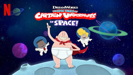 The Epic Tales of Captain Underpants in Space