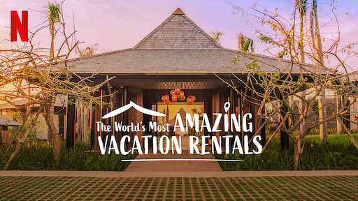 The World's Most Amazing Vacation Rentals