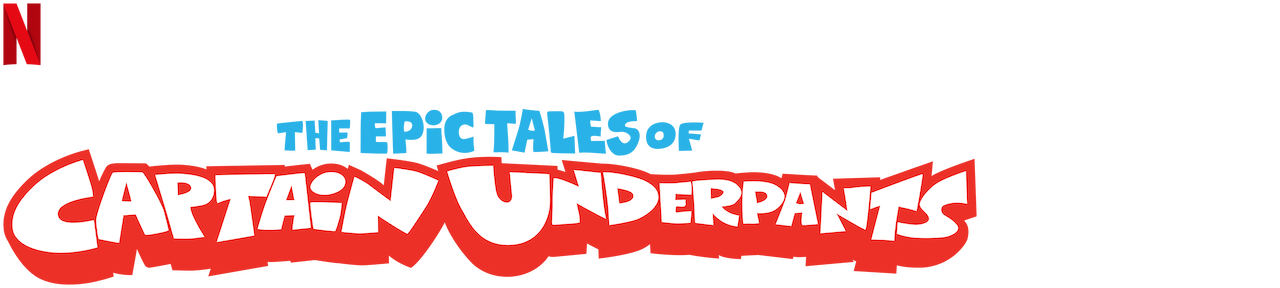 The Epic Tales of Captain Underpants